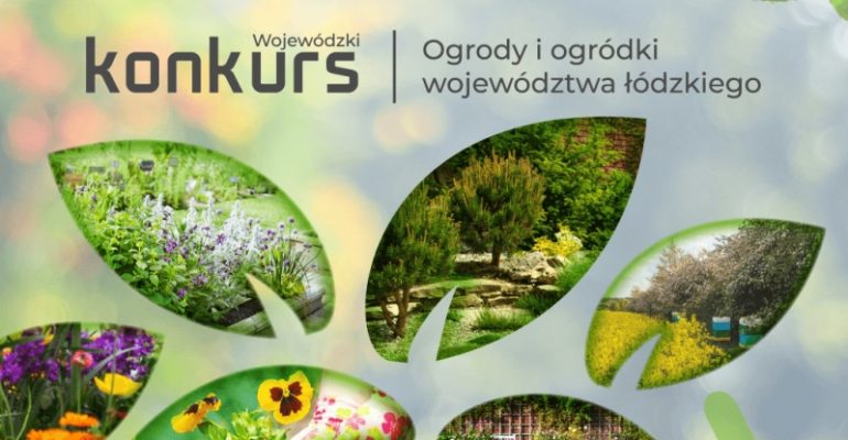 Wojewódzki Konkurs na „Ogrody i ogródki województwa łódzkiego”