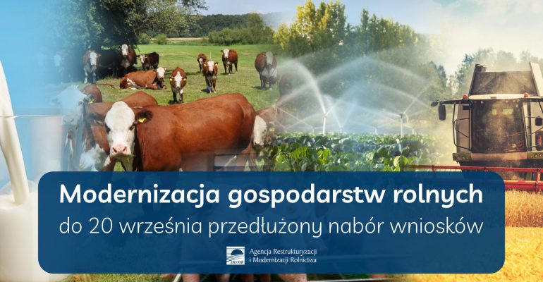 Modernizacja gospodarstw rolnych dłużej - wnioski do 20 września