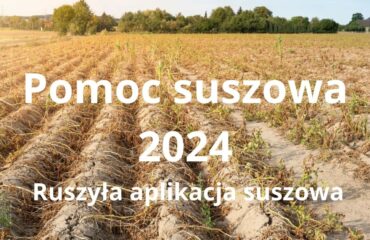 Pomoc suszowa 2024 - Ruszyła aplikacja „Zgłoś szkodę rolniczą”